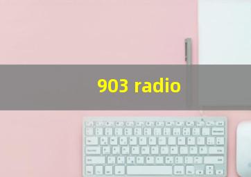 903 radio